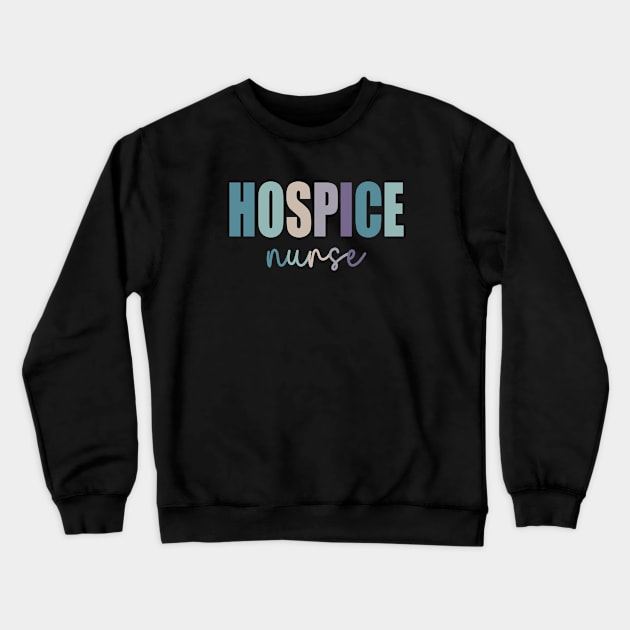 Retro Hospice Nurse Print For Nursing Student Hospice Nurse Crewneck Sweatshirt by WildFoxFarmCo